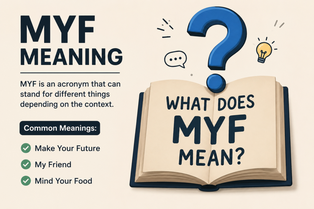 What Does myf meaning? A Clear Guide to Understanding This Common Abbreviation myf meaning